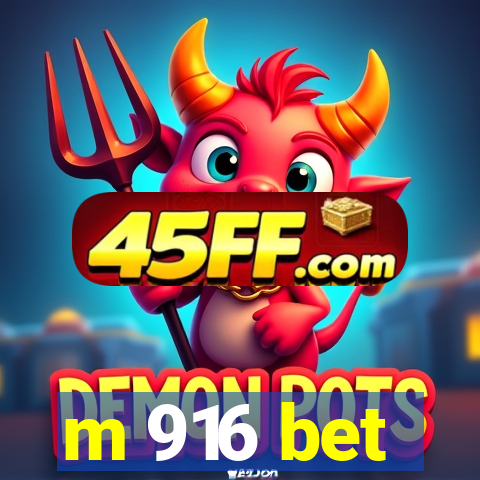 m 916 bet